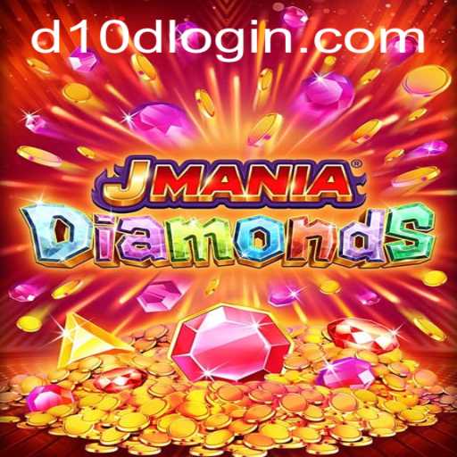 JManiaDiamonds: A Comprehensive Guide and Insight into D10D LOGIN